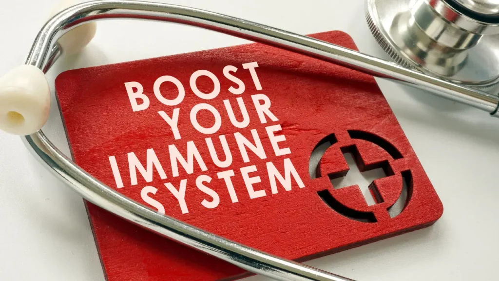 Boost your immunity. 